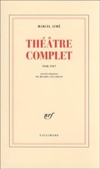 Couverture du livre Théâtre complet (1948-1967) - Marcel Ayme