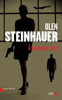 Olen Steinhauer - À couteaux tirés