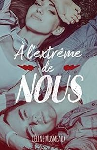 Celine Musmeaux - À l'extrême de nous