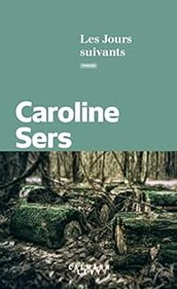 Caroline Sers - Les jours suivants