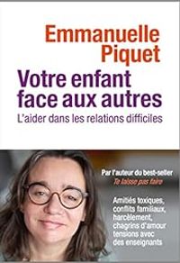 Couverture du livre Votre enfant face aux autres - Emmanuelle Piquet