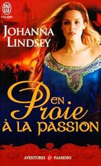 Johanna Lindsey - En proie à la passion