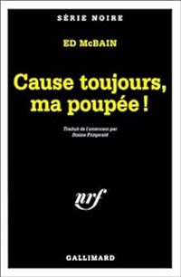 Couverture du livre Cause toujours, ma poupée ! - Ed Mcbain