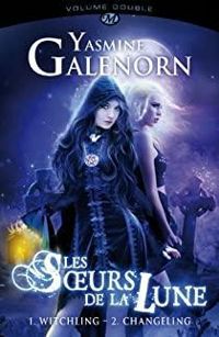 Yasmine Galenorn - Les Soeurs de la Lune - Intégrale