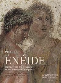  Virgile - Virginie Lerot - Eneide illustrée par les fresques et mosaïques antiques 