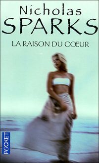 Nicholas Sparks - La raison du coeur