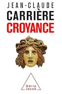 Jean Claude Carriere - Croyance