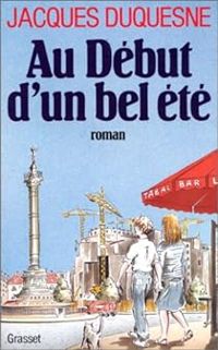 Couverture du livre Au début d'un bel été - Jacques Duquesne