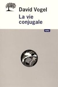 David Vogel - La vie conjugale