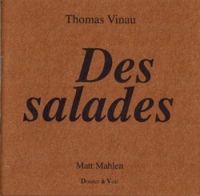 Couverture du livre Des salades - Thomas Vinau - Matt Mahlen