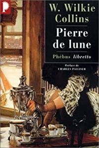 Couverture du livre Pierre de lune - William Wilkie Collins