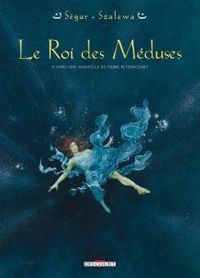 Couverture du livre Le Roi des Méduses - Igor Szalewa