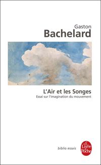 Gaston Bachelard - L'air et les songes 