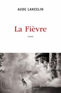 Couverture du livre La fièvre - Aude Lancelin