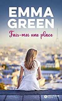 Emma Green - Fais-moi une place