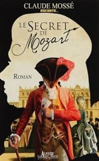 Couverture du livre Le secret de Mozart - Nicole Pallanchard - Claude Mosse Ii