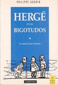 Philippe Goddin - Hergé et les bigotudos