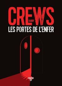 Harry Crews - Les Portes de l'enfer