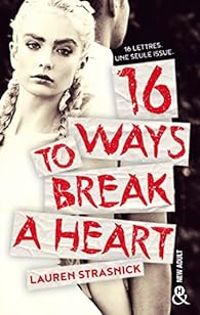 Couverture du livre 16 ways to break a heart - Lauren Strasnick