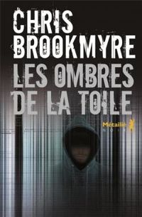 Couverture du livre Les ombres de la toile - Christopher Brookmyre