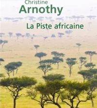 Couverture du livre La Piste africaine - Christine Arnothy