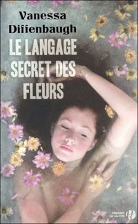 Couverture du livre Le Langage secret des fleurs - Vanessa Diffenbaugh