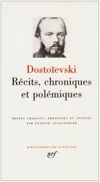 Couverture du livre Récits, chroniques et polémiques - Fiodor Dostoievski