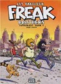 Couverture du livre Les Fabuleux Freak Brothers - Gilbert Shelton