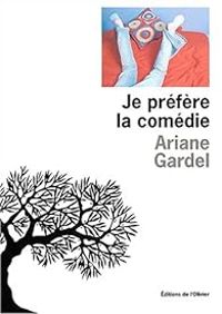 Ariane Gardel - Je préfère la comédie