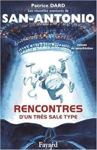 Patrice Dard - Rencontres d'un très sale type