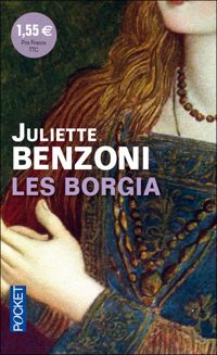 Juliette Benzoni - Les Borgia