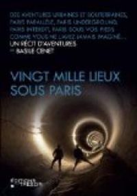 Basile Cenet - Vingt mille lieux sous Paris