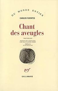 Couverture du livre Chant des aveugles - Carlos Fuentes