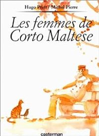 Couverture du livre Les Femmes de Corto Maltese - Hugo Pratt - Michel Pierre