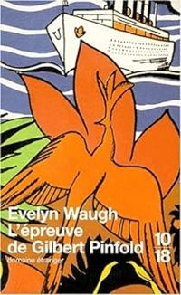 Evelyn Waugh - L'épreuve de Gilbert Pinfold