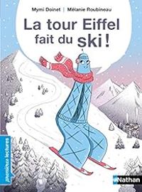 Couverture du livre La Tour Eiffel fait du ski ! - Mymi Doinet - Melanie Roubineau