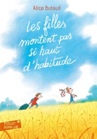 Couverture du livre Les filles montent pas si haut d'habitude - Alice Butaud