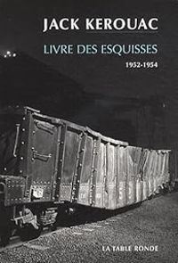 Couverture du livre Livre des esquisses (1952-1954) - Jack Kerouac