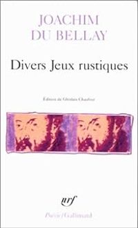 Joachim Du Bellay - Divers jeux rustiques