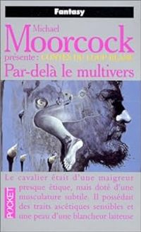 Couverture du livre Contes du loup blanc : Par-delà le multivers - Michael Moorcock