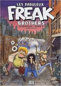 Couverture du livre Les Fabuleux Freak Brothers - Gilbert Shelton