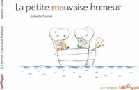 Isabelle Carrier - La petite mauvaise humeur