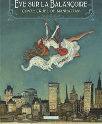 Couverture du livre Eve sur la balançoire : Conte cruel de Manhattan - Nathalie Ferlut