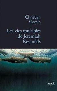 Christian Garcin - Les vies multiples de Jeremiah Reynolds (La Bleue)