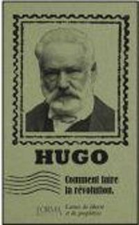 Couverture du livre Comment faire la révolution - Victor Hugo - Lorenzo Flabbi