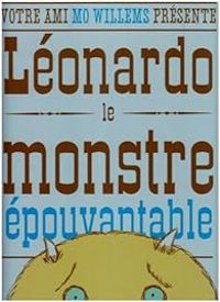 Mo Willems - Léonardo, le monstre épouvantable