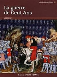 Olivier Renaudeau - La guerre de Cent Ans