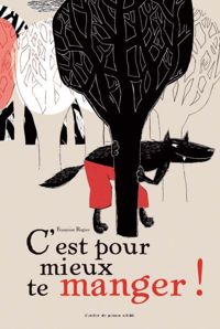 Couverture du livre C'est pour mieux te manger ! - Francoise Rogier