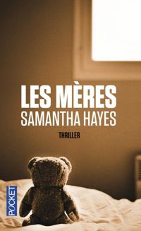 Couverture du livre Les Mères - Samantha Hayes