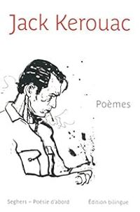 Jack Kerouac - Poèmes - Edition bilingue